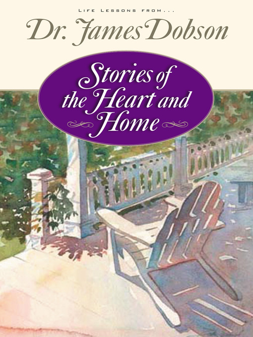 Title details for Stories of Heart and Home by James Dobson - Available